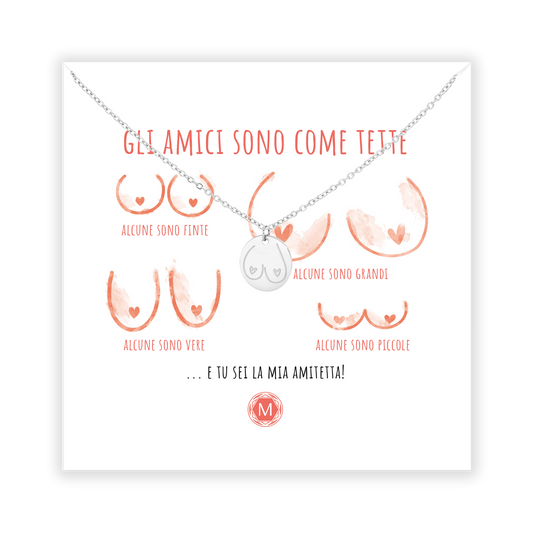 Gli amici sono come tette Collana