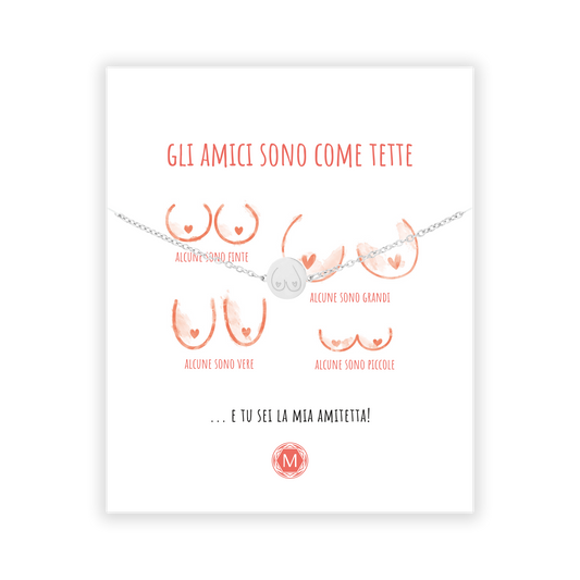 Gli amici sono come tette Bracciale