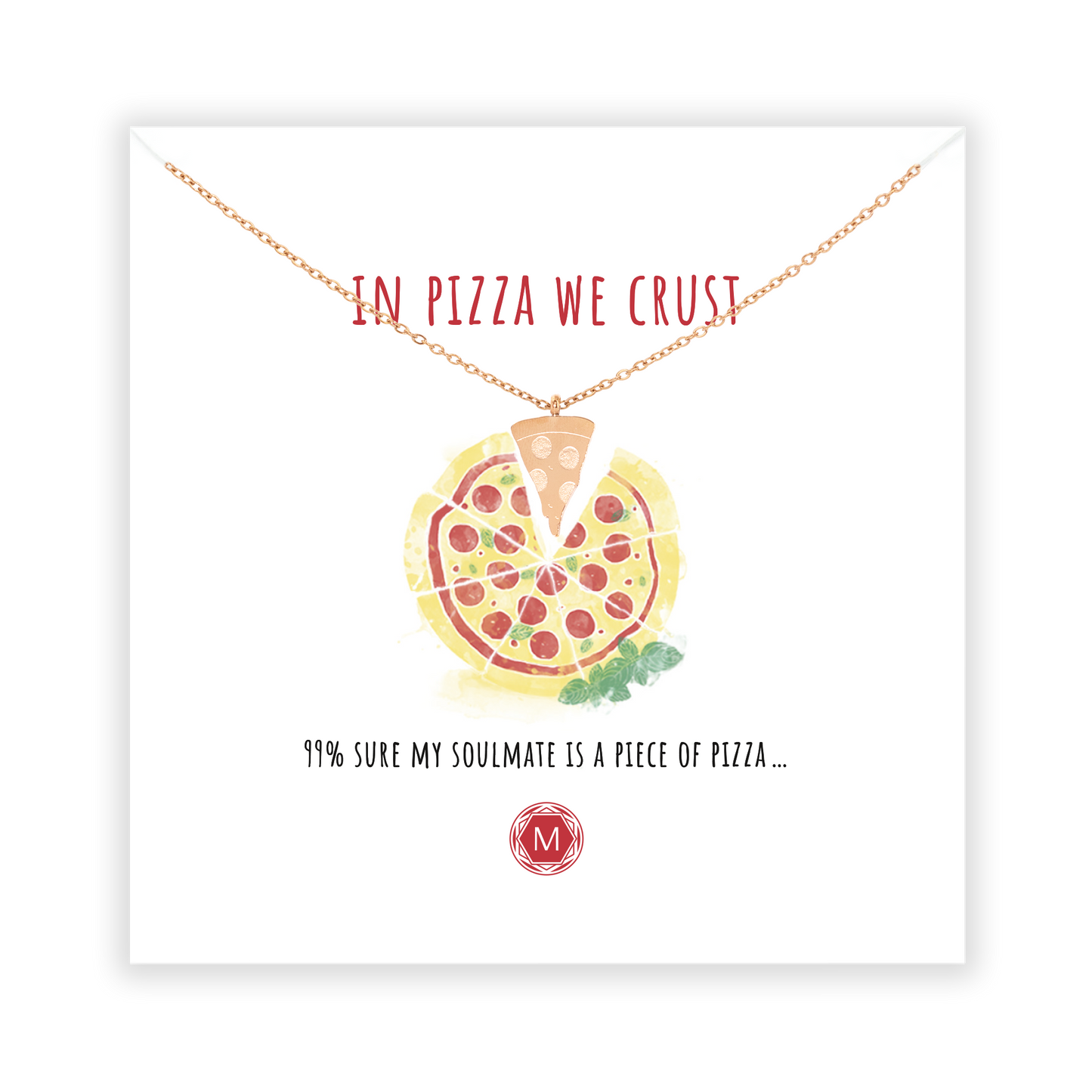 IN PIZZA WE CRUST Collana