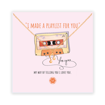 I MADE A PLAYLIST FOR YOU Collana