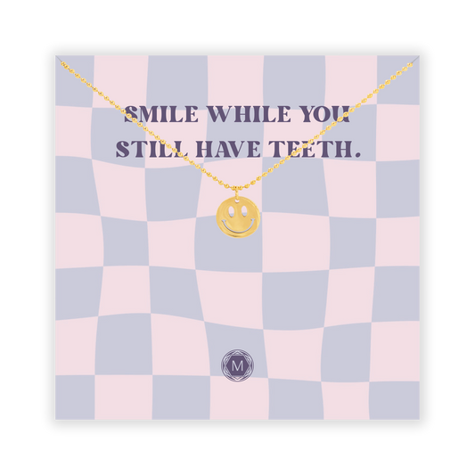 SMILE WHILE YOU STILL HAVE TEETH Collana