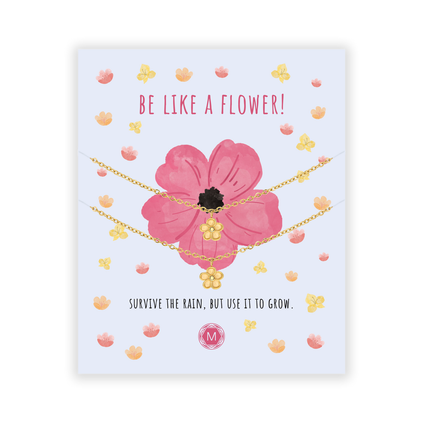 BE LIKE A FLOWER 2x Bracciale